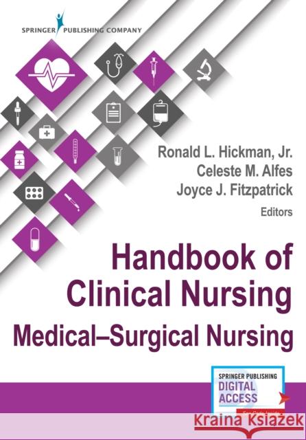 Handbook of Clinical Nursing: Medical-Surgical Nursing Joyce Fitzpatrick Celeste M. Alfes Ronald Hickman 9780826130785 Springer Publishing Company