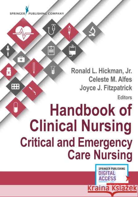 Handbook of Clinical Nursing: Critical and Emergency Care Nursing Joyce Fitzpatrick Celeste M. Alfes Ronald Hickman 9780826131096 Springer Publishing Company