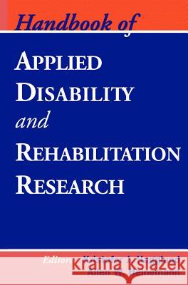 Handbook of Applied Disability and Rehabilitation Research Kristofer J. Hagglund Allen Heinemann 9780826132550 Springer Publishing Company