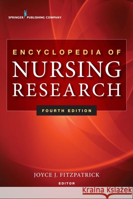 Encyclopedia of Nursing Research Fitzpatrick, Joyce J. 9780826133045 Springer Publishing Company