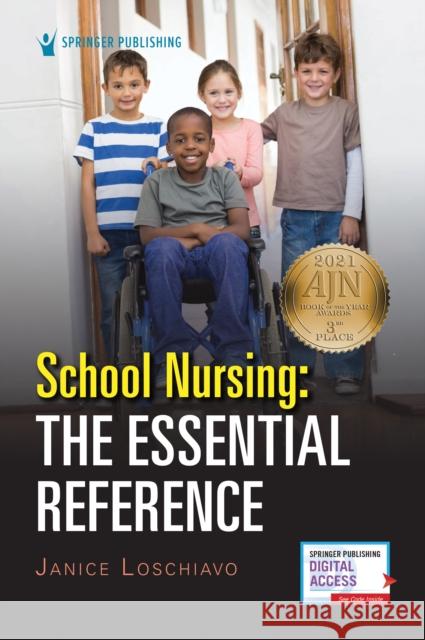 School Nursing: The Essential Reference Janice Loschiavo 9780826135360 Springer Publishing Company