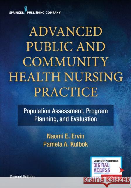 Advanced Public and Community Health Nursing Practice: Population Assessment, Program Planning and Evaluation Ervin, Naomi E. 9780826138439 Springer Publishing Company