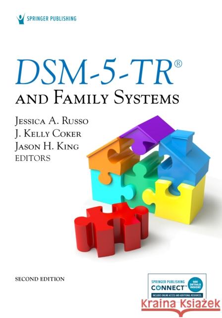 DSM-5-TR (R) and Family Systems Jessica A. Russo J. Kelly Coker Jason H. King 9780826140265 Springer Publishing Co Inc
