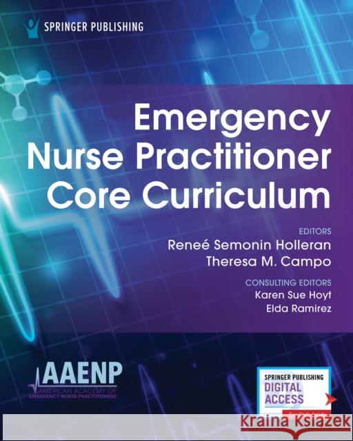 Emergency Nurse Practitioner Core Curriculum Rene Holleran Theresa Campo 9780826141255 Springer Publishing Company