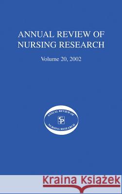 Annual Review of Nursing Research, Volume 20, 2002: Geriatric Nursing Research Archbold, Patricia G. 9780826141323 Springer Publishing Company