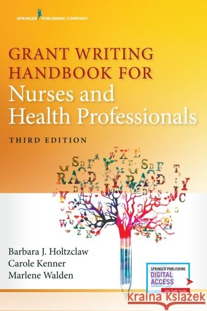 Grant Writing Handbook for Nurses and Health Professionals Holtzclaw, Barbara 9780826141446 Springer Publishing Company