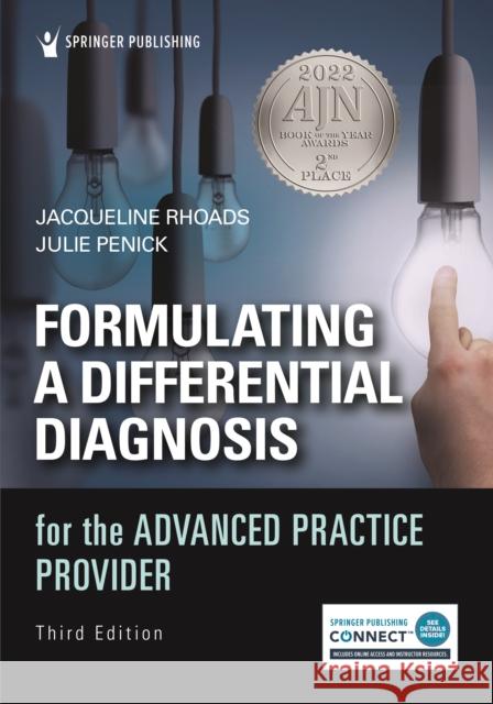 Formulating a Differential Diagnosis for the Advanced Practice Provider Jacqueline Rhoads Julie C. Penick 9780826144669 Springer Publishing Company