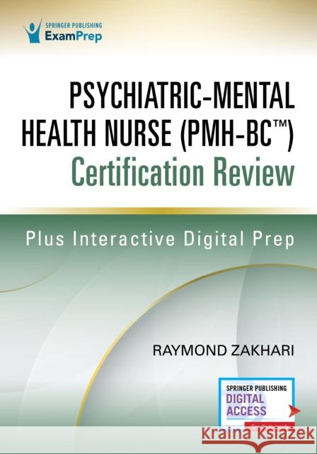 Psychiatric-Mental Health Nurse (Pmh-Bc(tm)) Certification Review Raymond Zakhari 9780826145352 Springer Publishing Company