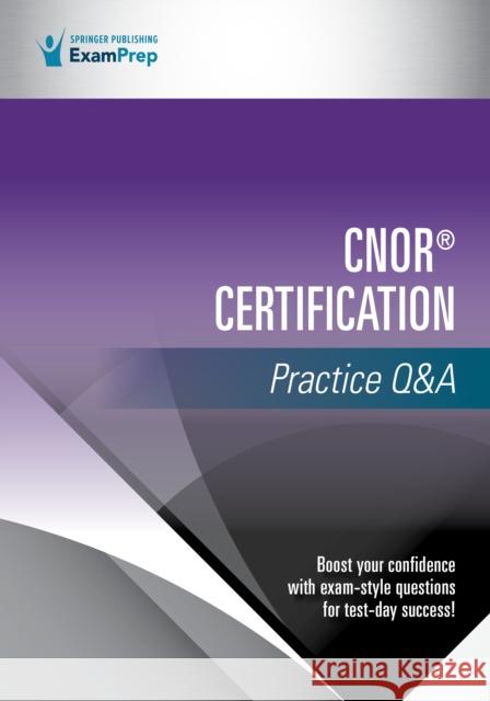 Cnor(r) Certification Practice Q&A Springer Publishing Company 9780826145574 Springer Publishing Company