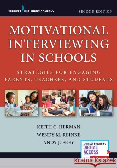 Motivational Interviewing in Schools: Strategies for Engaging Parents, Teachers, and Students Herman, Keith C. 9780826148773