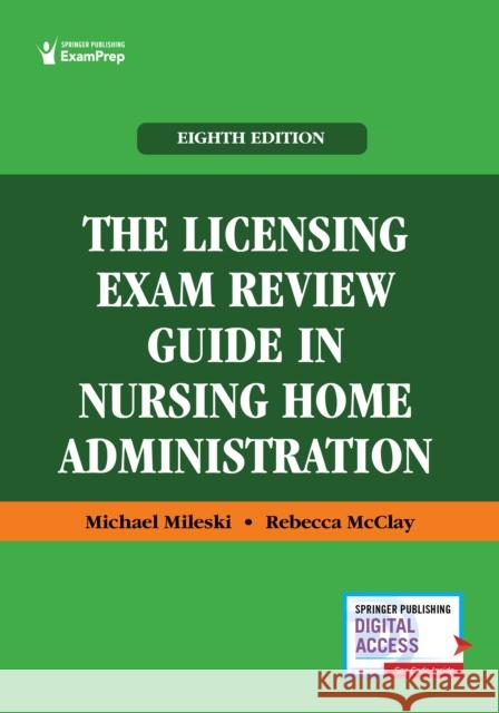 The Licensing Exam Review Guide in Nursing Home Administration Rebecca McClay 9780826148865 Springer Publishing Co Inc