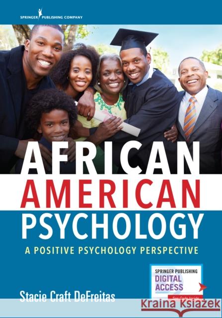 African American Psychology: A Positive Psychology Perspective Stacie DeFreitas 9780826150059 Springer Publishing Company