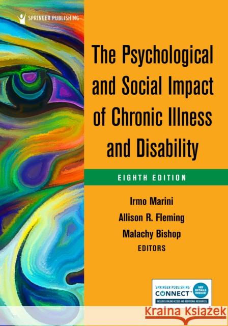 The Psychological and Social Impact of Chronic Illness and Disability Irmo Marini Allison R. Fleming Malachy Bishop 9780826151124 Springer Publishing Company
