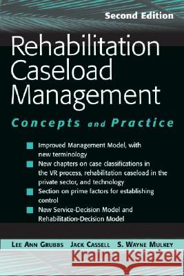 Rehabilitation Caseload Management : Concepts and Practice Lee Ann Grubbs Jack L. Cassell S. Wayne Mulkey 9780826151650 Springer Publishing Company