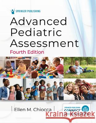 Advanced Pediatric Assessment Ellen M. Chiocca 9780826153043 Springer Publishing Company