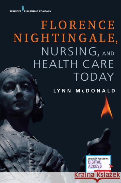 Florence Nightingale, Nursing, and Health Care Today Lynn McDonald 9780826155580 Springer Publishing Company