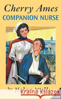 Cherry Ames, Companion Nurse Helen Wells 9780826155863 Springer Publishing Company