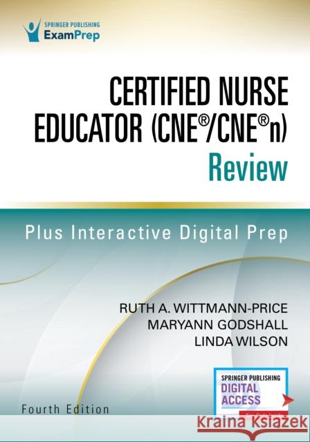 Certified Nurse Educator (Cne(r)/Cne(r)N) Review, Fourth Edition Wittmann-Price, Ruth A. 9780826156440