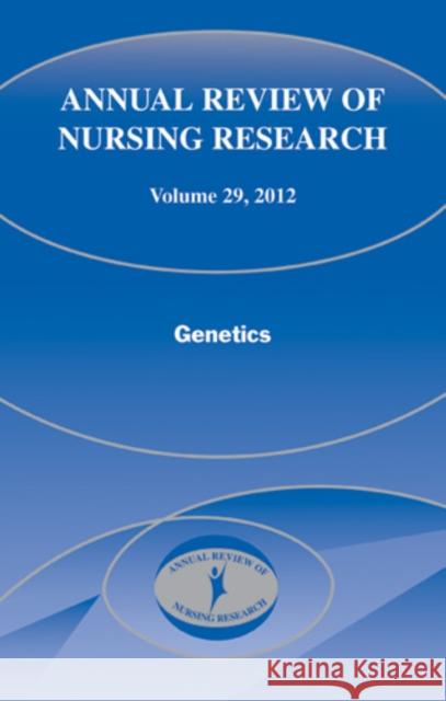 Annual Review of Nursing Research: Genetics Pepper, Ginette A. 9780826157546 Not Avail