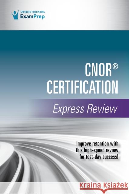 Cnor(r) Certification Express Review Springer Publishing Company 9780826158567 Springer Publishing Company