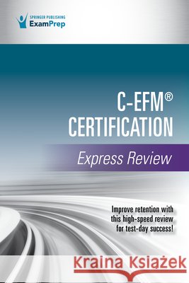 C-Efm(r) Certification Express Review Springer Publishing Company 9780826158772
