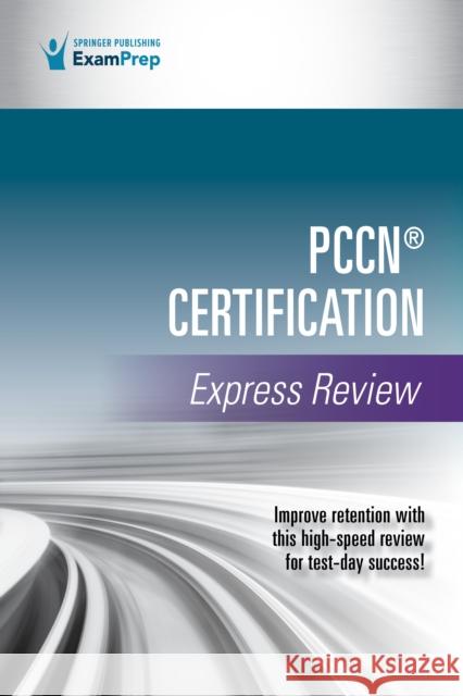 Pccn(r) Certification Express Review Springer Publishing Company 9780826159571 Springer Publishing Company