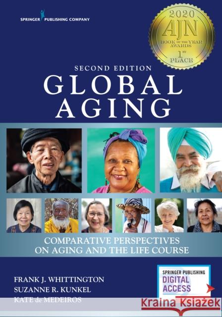 Global Aging: Comparative Perspectives on Aging and the Life Course Whittington, Frank J. 9780826162533 Springer Publishing Company