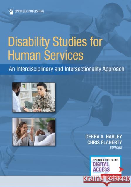 Disability Studies for Human Services: An Interdisciplinary and Intersectionality Approach Harley, Debra 9780826162830 Springer Publishing Co Inc