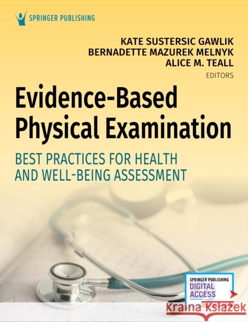 Evidence-Based Physical Examination: Best Practices for Health & Well-Being Assessment Gawlik, Kate 9780826164537 Springer Publishing Company