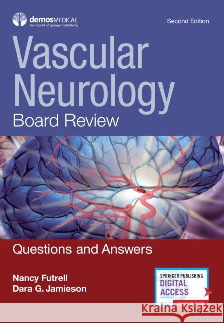 Vascular Neurology Board Review: Questions and Answers Futrell, Nancy 9780826168528 Demos Medical Publishing