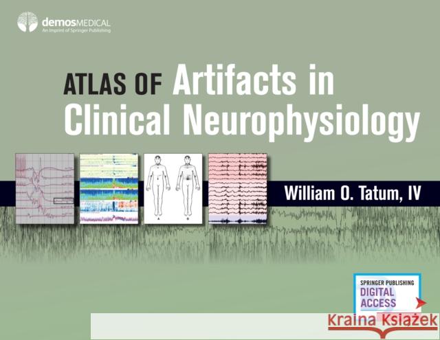 Atlas of Artifacts in Clinical Neurophysiology William Tatum 9780826169341 Demos Medical Publishing