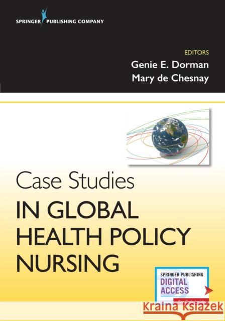 Case Studies in Global Health Policy Nursing Regina Dorman Mary d 9780826171191 Springer Publishing Company