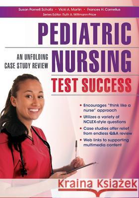 Pediatric Nursing Test Success: An Unfolding Case Study Review Scholtz, Susan Parnell 9780826171368 Springer Publishing Company
