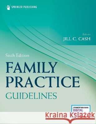 Family Practice Guidelines Jill C. Cash 9780826173546 Springer Publishing Company
