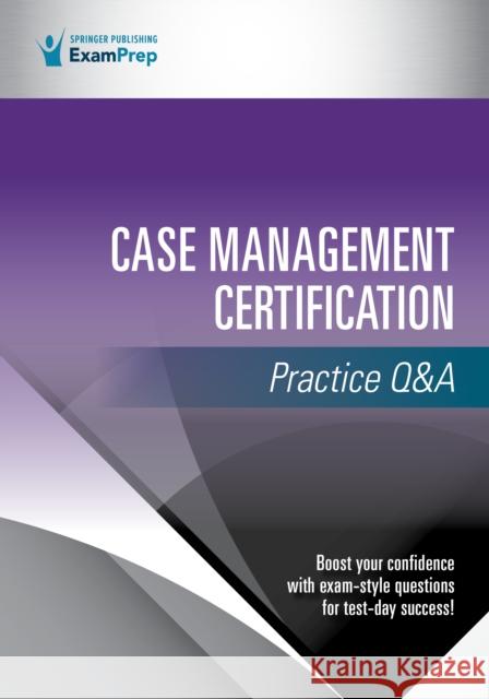 Case Management Certification Practice Q&A Springer Publishing Company 9780826173881 Springer Publishing Company