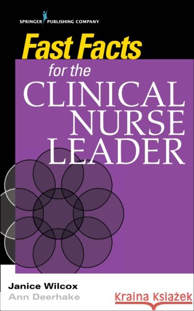 Fast Facts for the Clinical Nurse Leader Janice Wilcox Ann Deerhake 9780826174062 Springer Publishing Company