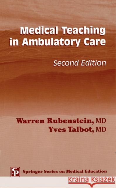 Medical Teaching in Ambulatory Care Lawrence G. Muller Warren Rubenstein Yves Talbot 9780826176912