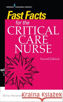 Fast Facts for the Critical Care Nurse Hewett, Dina 9780826177162 Springer Publishing Company
