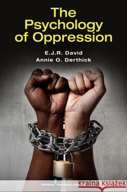 The Psychology of Oppression E. J. R. David Annie O. Derthick 9780826178169 Springer Publishing Company