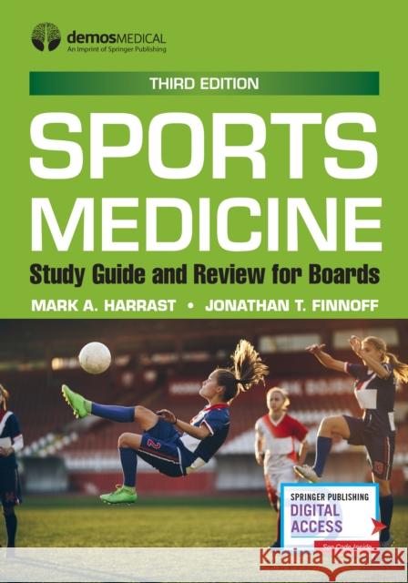 Sports Medicine: Study Guide and Review for Boards, Third Edition Mark A. Harrast Jonathan T. Finnoff 9780826182388 Demos Medical Publishing