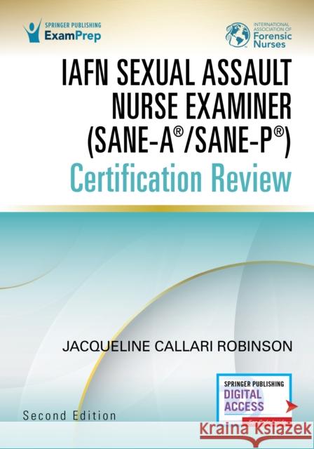 IAFN Sexual Assault Nurse Examiner (SANE-A®/SANE-P®) Certification Review, Second Edition  9780826187949 Springer Publishing Co Inc