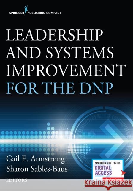 Leadership and Systems Improvement for the Dnp Armstrong, Gail 9780826188465 Springer Publishing Company