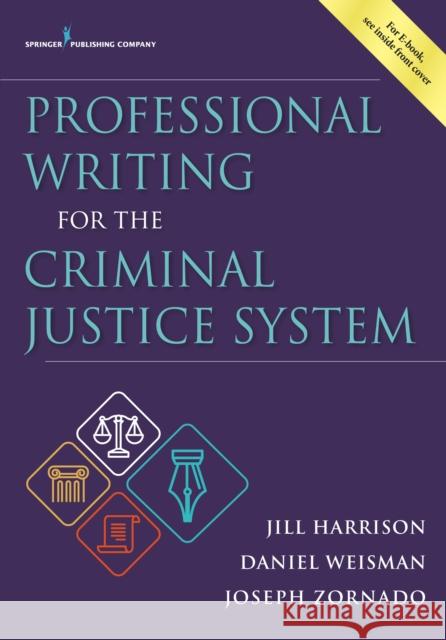 Professional Writing for the Criminal Justice System Jill Harrison Daniel Weisman Joseph Zornado 9780826194480 Springer Publishing Company