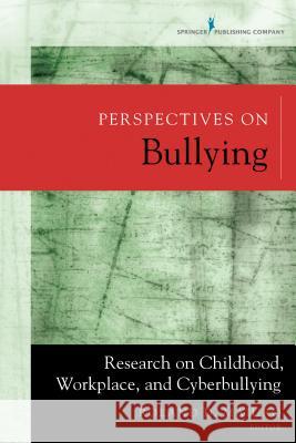 Perspectives on Bullying: Research on Childhood, Workplace, and Cyberbullying Maiuro, Roland D. 9780826194626 Springer Publishing Company