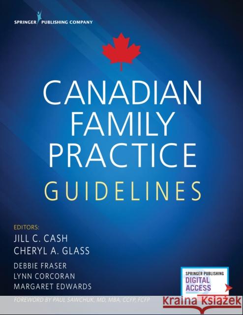 Canadian Family Practice Guidelines Jill C. Cash Cheryl A. Glass Debbie Fraser 9780826194961 Springer Publishing Company