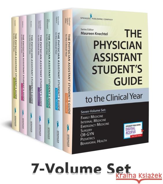 The Physician Assistant Student's Guide to the Clinical Year Seven-Volume Set: With Free Online Access! Knechtel, Maureen 9780826195210 Eurospan (JL)