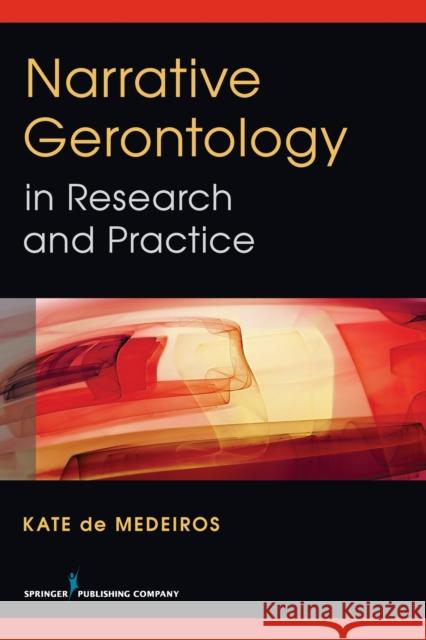 Narrative Gerontology in Research and Practice Kate D 9780826199379 Springer Publishing Company