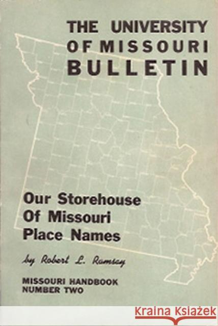 Our Storehouse of Missouri Place Names Robert L. Ramsay 9780826205865 University of Missouri Press