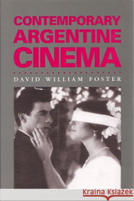 Contemporary Argentine Cinema, 1 Foster, David William 9780826208606
