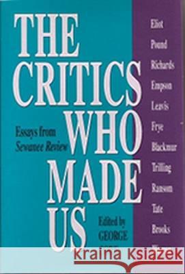 Critics Who Made Us George Core 9780826209160 University of Missouri Press